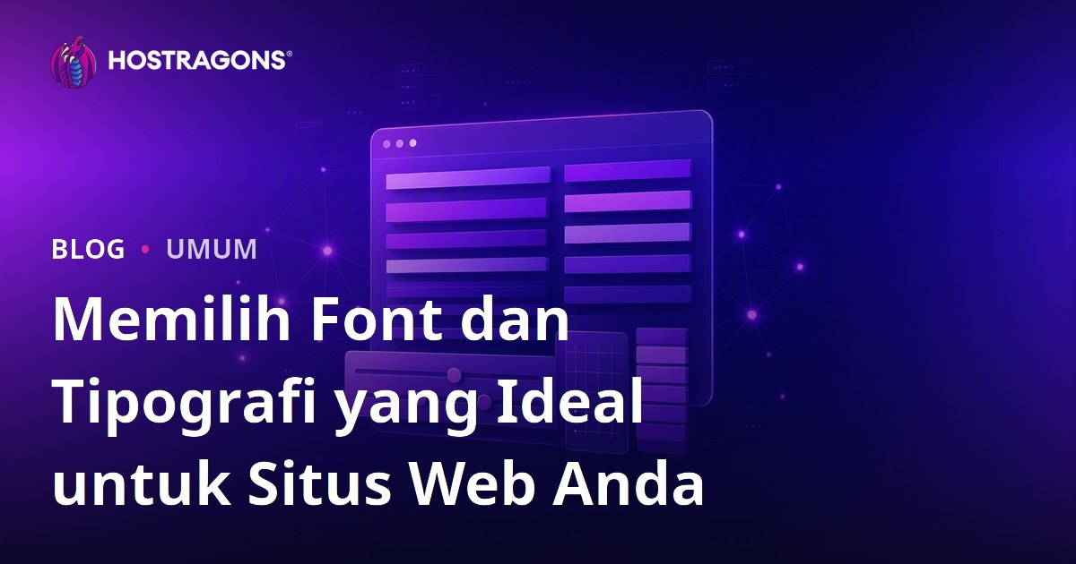 Memilih Font dan Tipografi yang Ideal untuk Situs Web Anda
