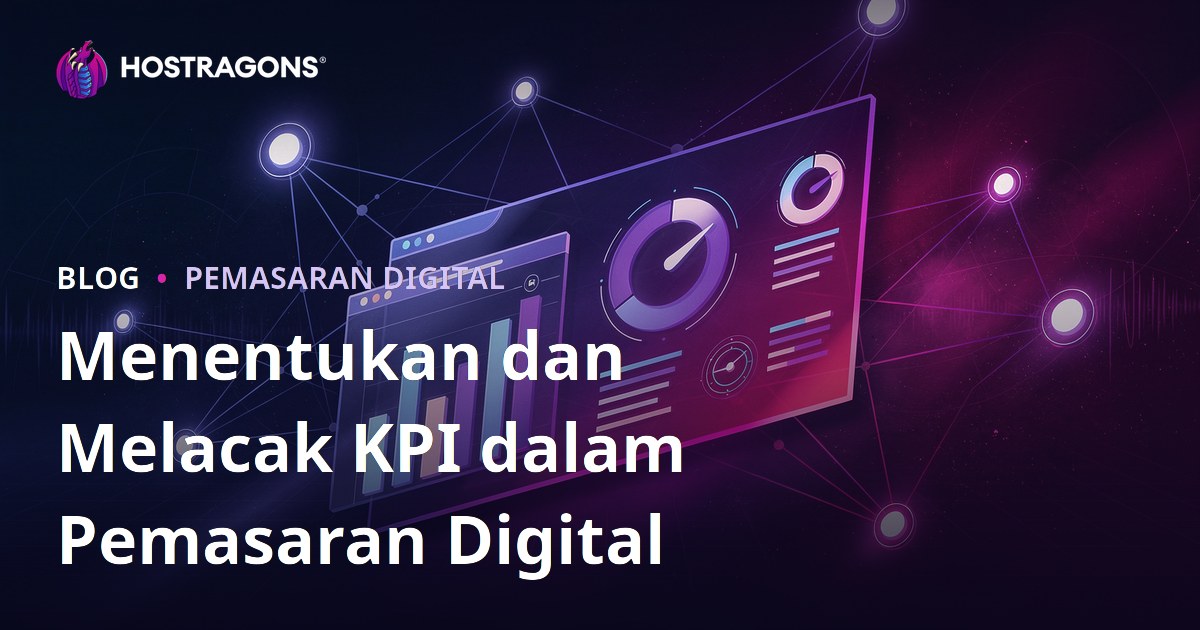 Menentukan dan Melacak KPI dalam Pemasaran Digital