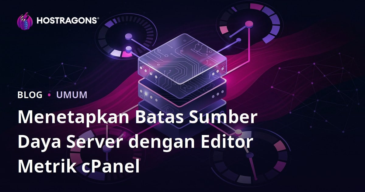 Menetapkan Batas Sumber Daya Server dengan Editor Metrik cPanel