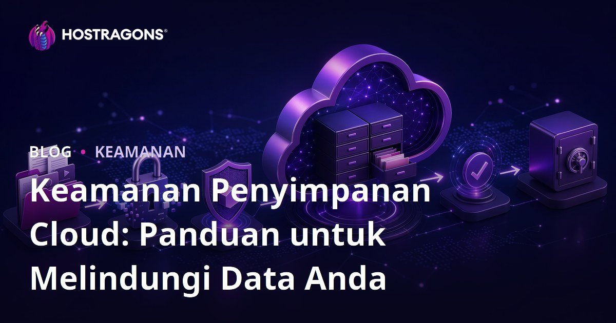 Keamanan Penyimpanan Cloud: Panduan untuk Melindungi Data Anda