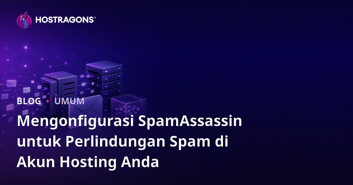 Mengonfigurasi SpamAssassin untuk Perlindungan Spam di Akun Hosting Anda