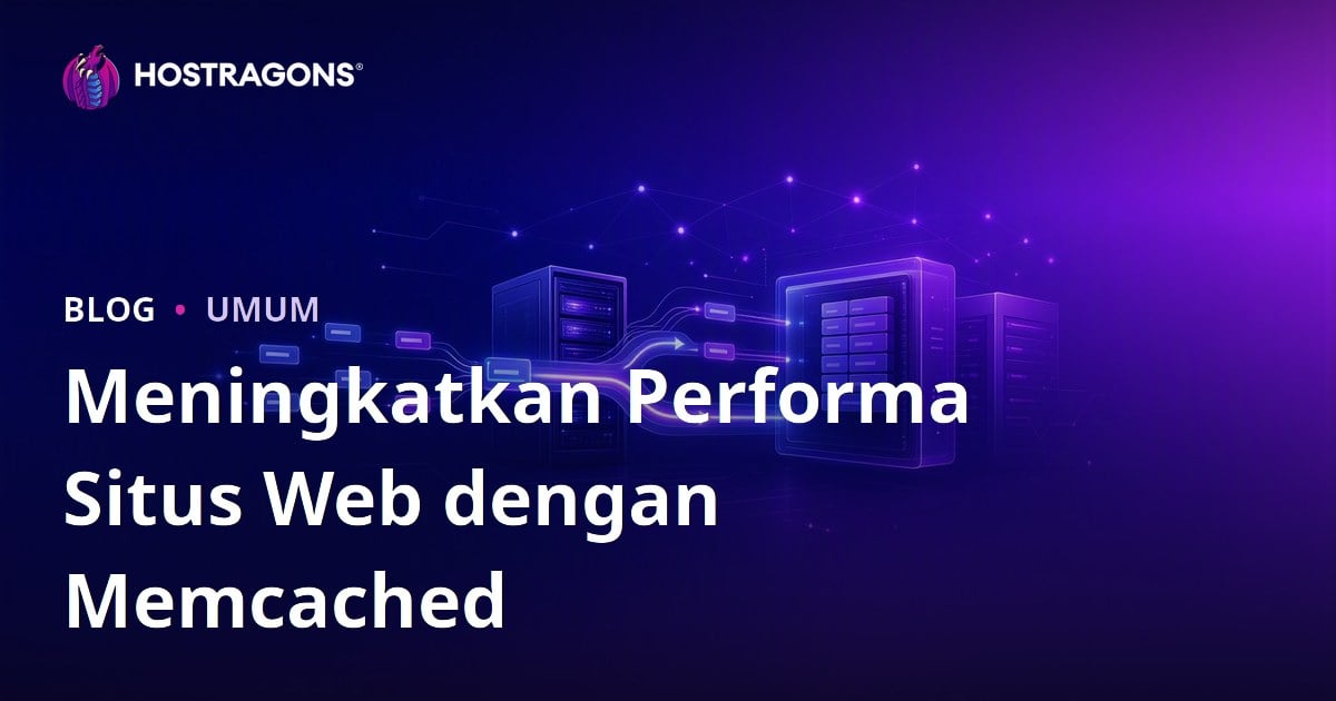 Meningkatkan Performa Situs Web dengan Memcached