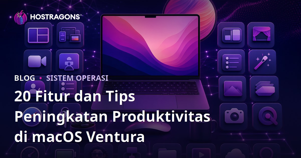 20 Fitur dan Tips Peningkatan Produktivitas di macOS Ventura