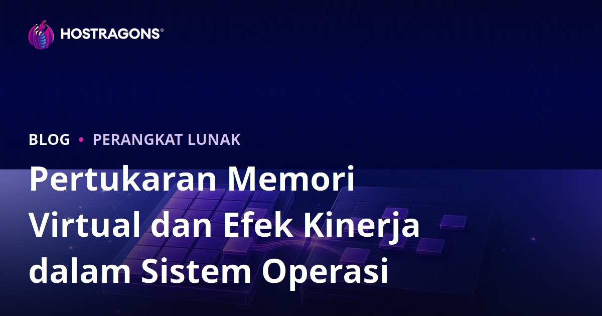 Pertukaran Memori Virtual dan Efek Kinerja dalam Sistem Operasi