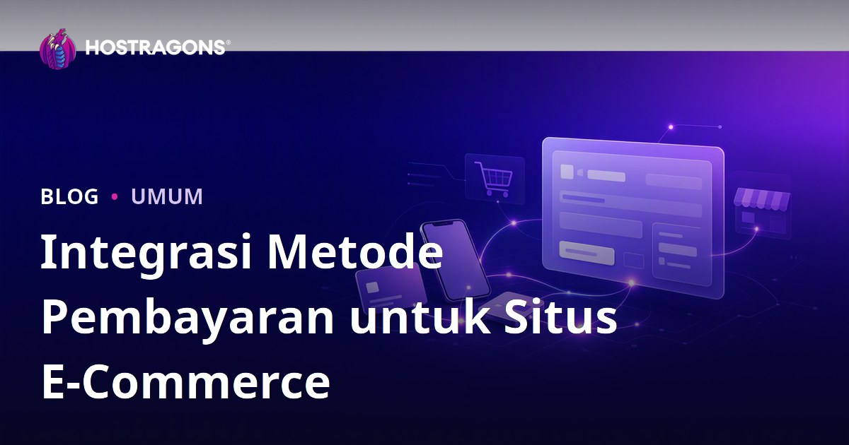 Integrasi Metode Pembayaran untuk Situs E-Commerce