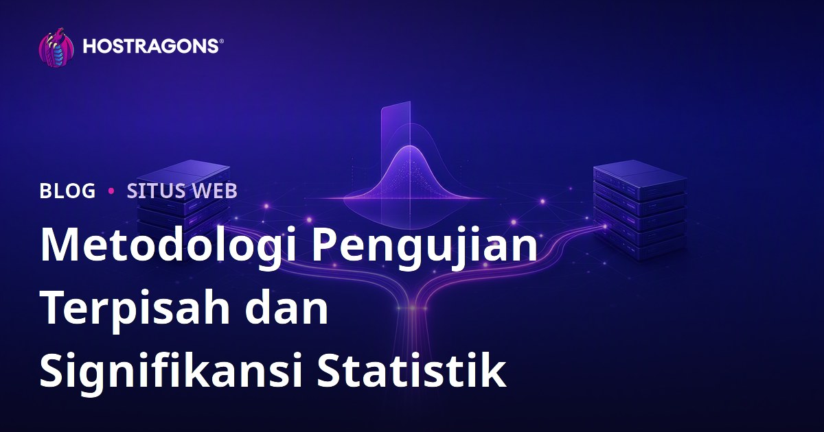 Metodologi Pengujian Terpisah dan Signifikansi Statistik