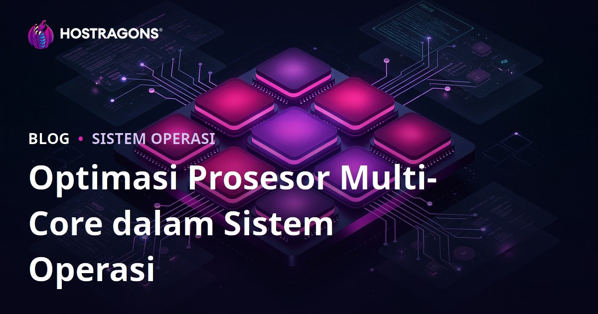 Optimasi Prosesor Multi-Core dalam Sistem Operasi