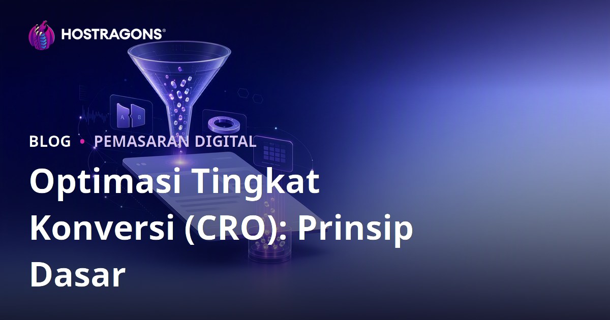 Optimasi Tingkat Konversi (CRO): Prinsip Dasar