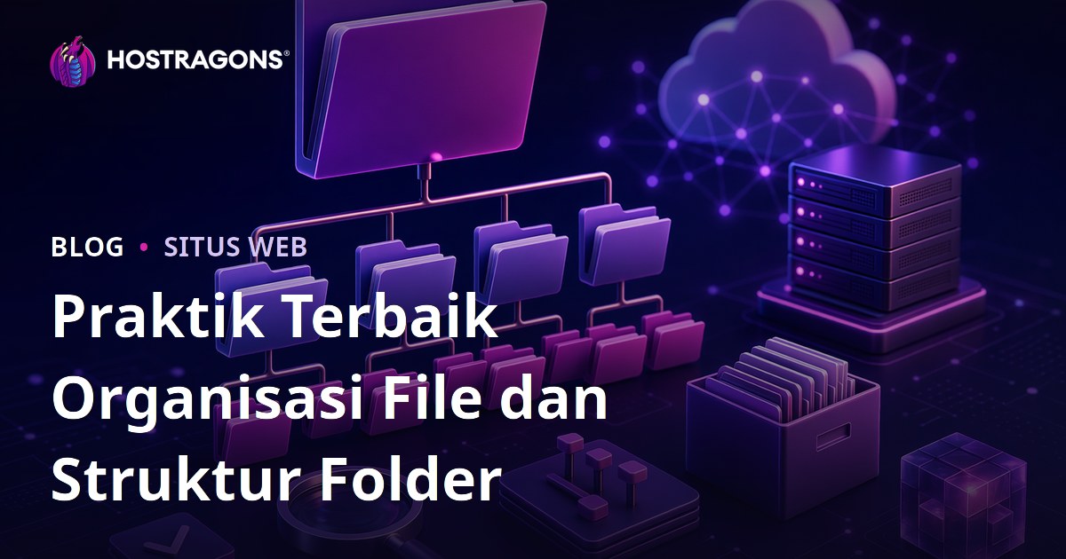 Praktik Terbaik Organisasi File dan Struktur Folder