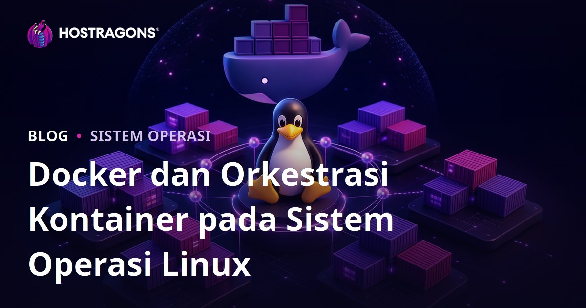 Docker dan Orkestrasi Kontainer pada Sistem Operasi Linux