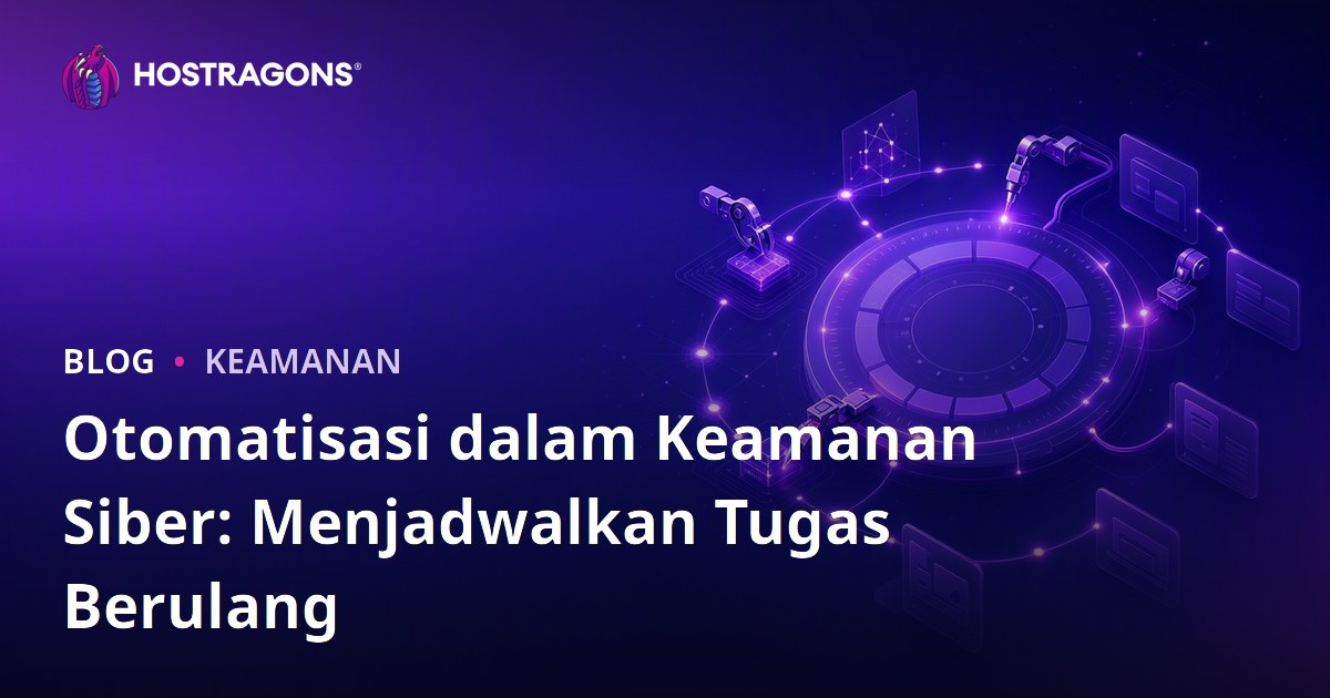 Otomatisasi dalam Keamanan Siber: Menjadwalkan Tugas Berulang