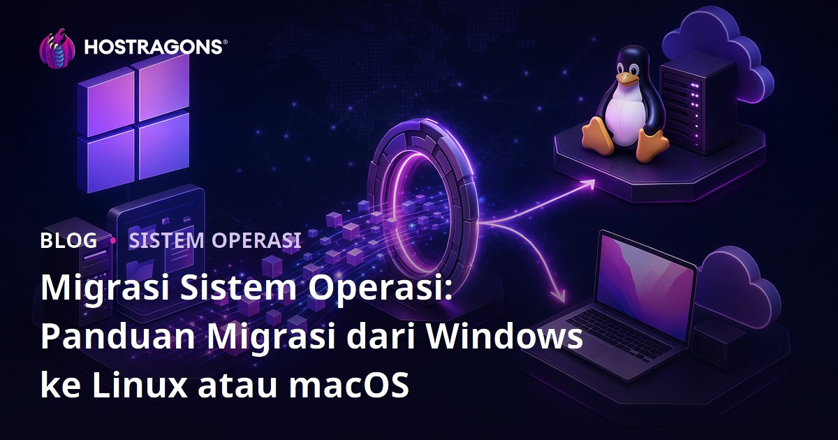 Migrasi Sistem Operasi: Panduan Migrasi dari Windows ke Linux atau macOS