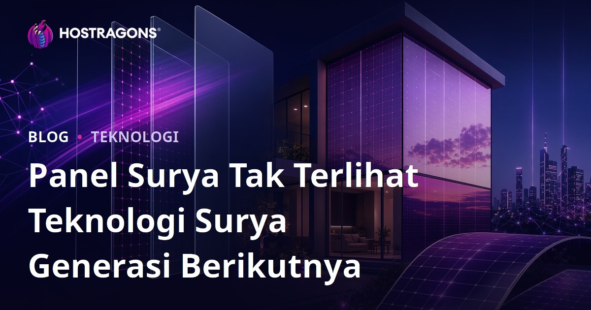Panel Surya Tak Terlihat Teknologi Surya Generasi Berikutnya