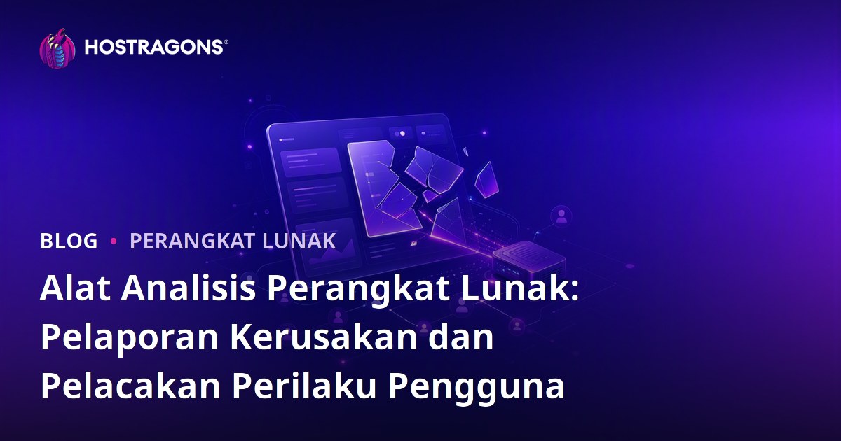 Alat Analisis Perangkat Lunak: Pelaporan Kerusakan dan Pelacakan Perilaku Pengguna