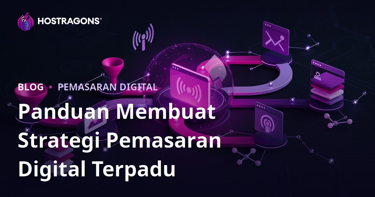 Panduan Membuat Strategi Pemasaran Digital Terpadu