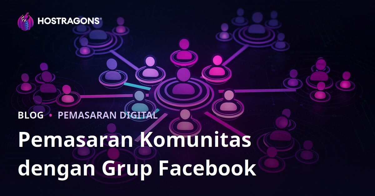 Pemasaran Komunitas dengan Grup Facebook