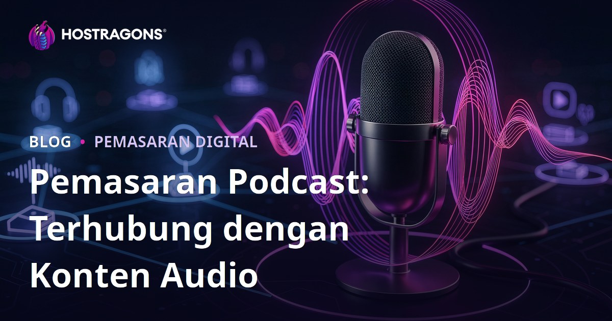 Pemasaran Podcast: Terhubung dengan Konten Audio