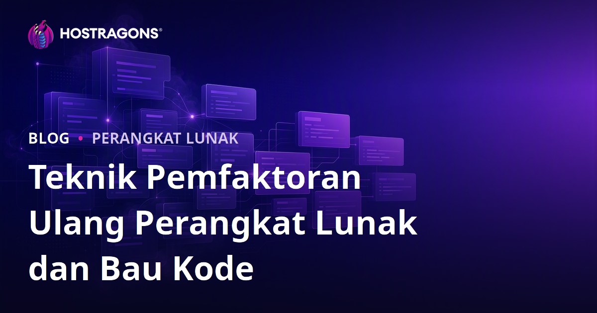 Teknik Pemfaktoran Ulang Perangkat Lunak dan Bau Kode