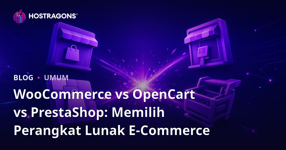 WooCommerce vs OpenCart vs PrestaShop: Memilih Perangkat Lunak E-Commerce