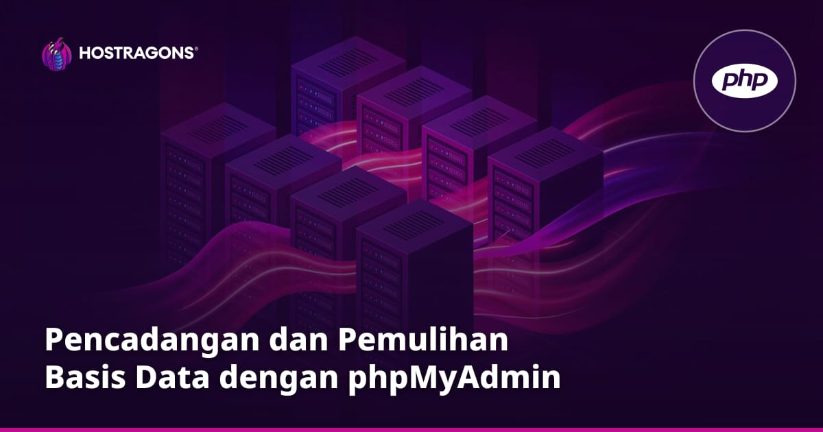 Pencadangan dan Pemulihan Basis Data dengan phpMyAdmin