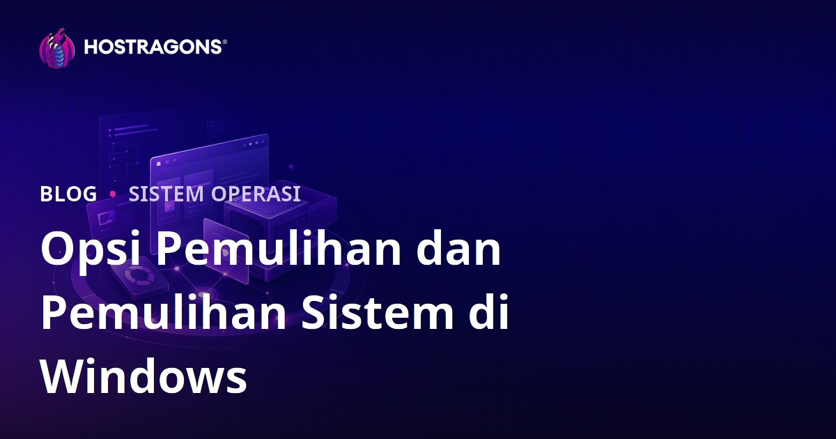 Opsi Pemulihan dan Pemulihan Sistem di Windows