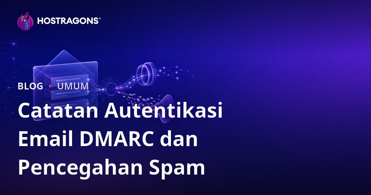 Catatan Autentikasi Email DMARC dan Pencegahan Spam