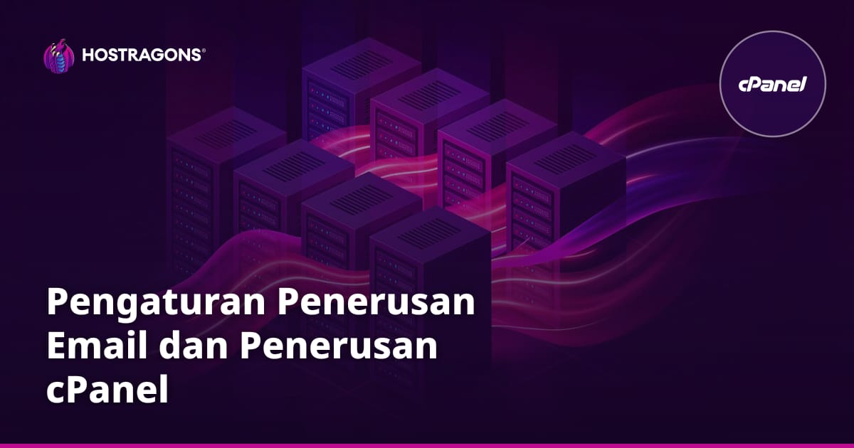 Pengaturan Penerusan Email dan Penerusan cPanel
