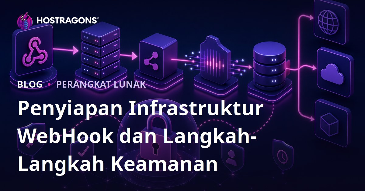 Penyiapan Infrastruktur WebHook dan Langkah-Langkah Keamanan