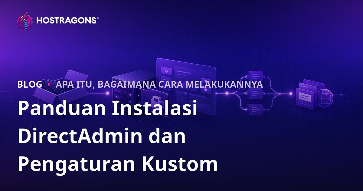 Panduan Instalasi DirectAdmin dan Pengaturan Kustom
