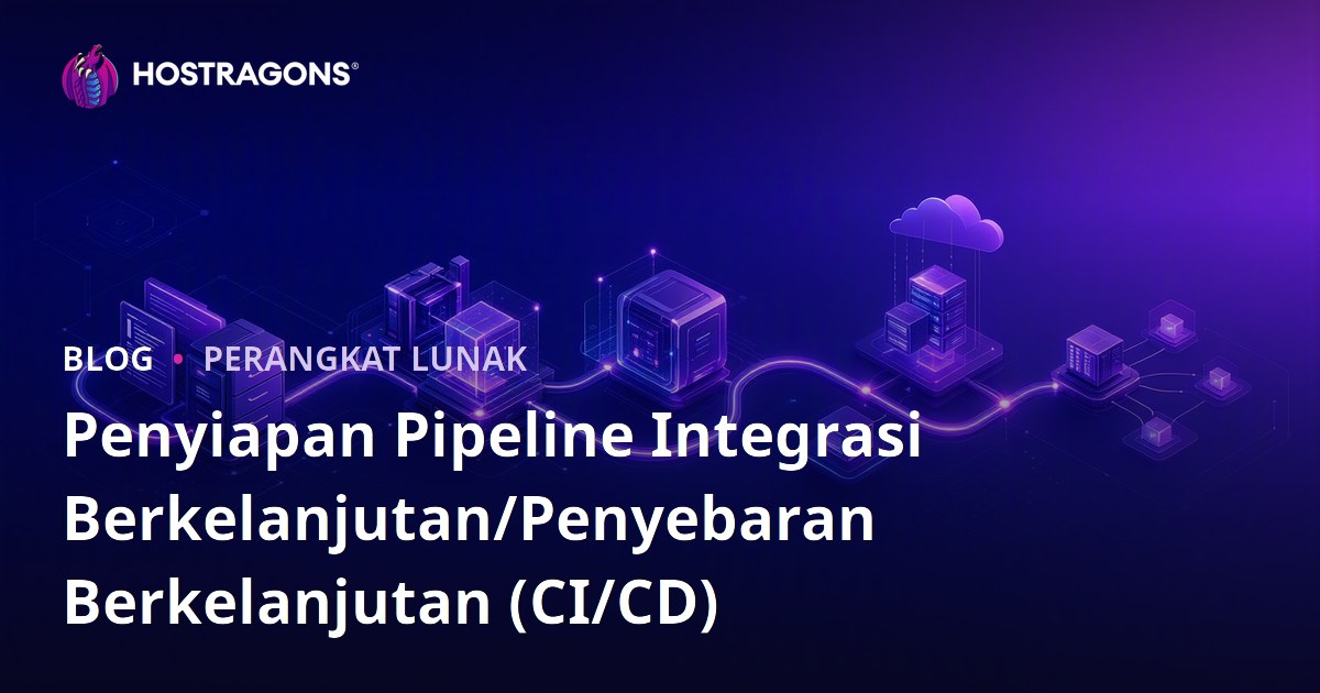 Penyiapan Pipeline Integrasi Berkelanjutan/Penyebaran Berkelanjutan (CI/CD)