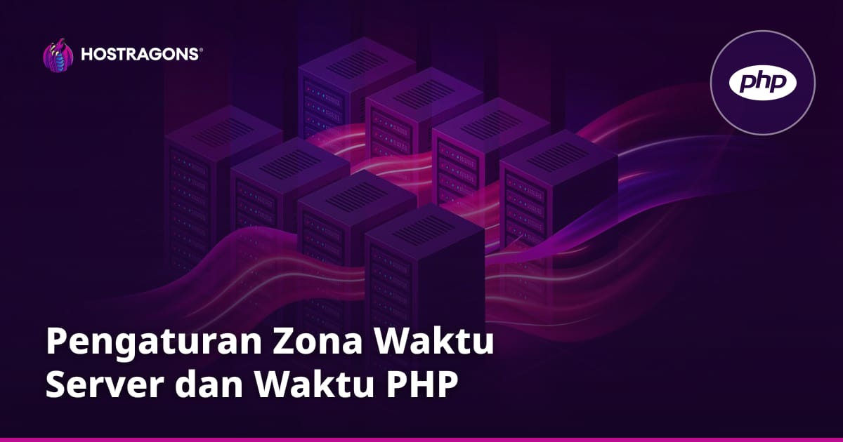 Pengaturan Zona Waktu Server dan Waktu PHP