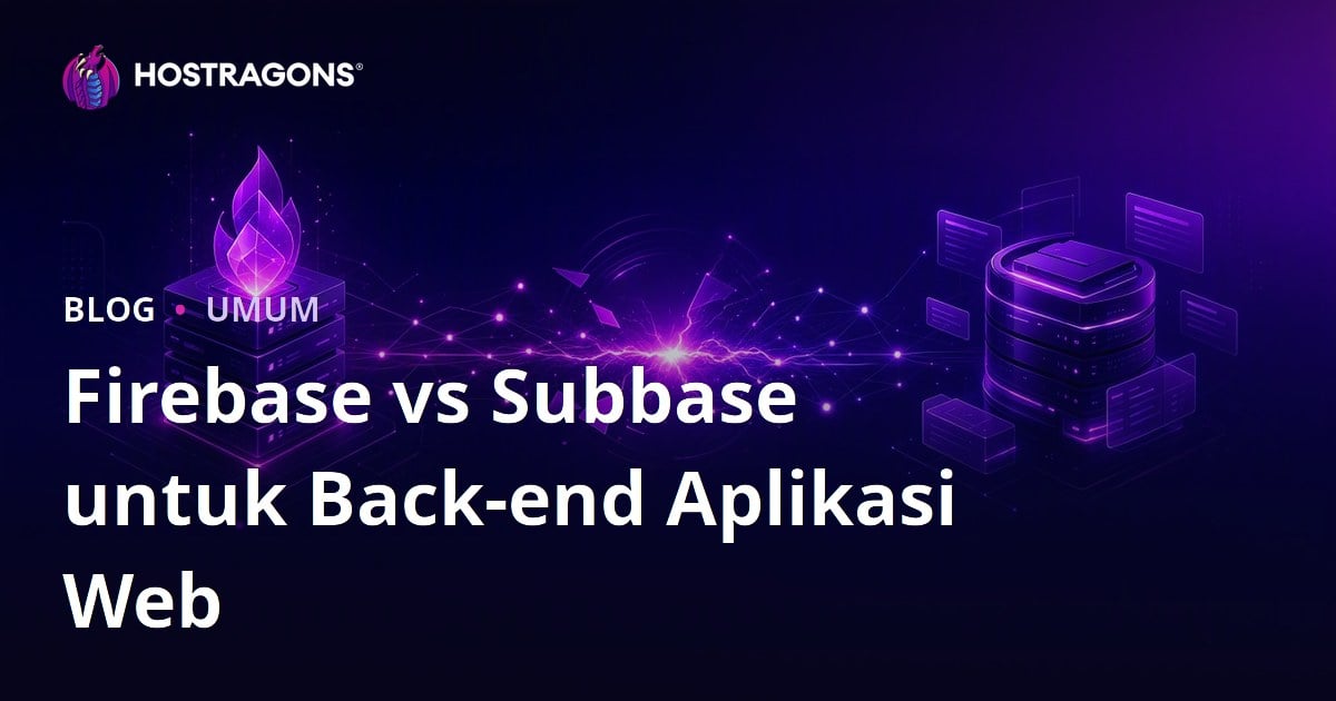 Firebase vs Subbase untuk Back-end Aplikasi Web