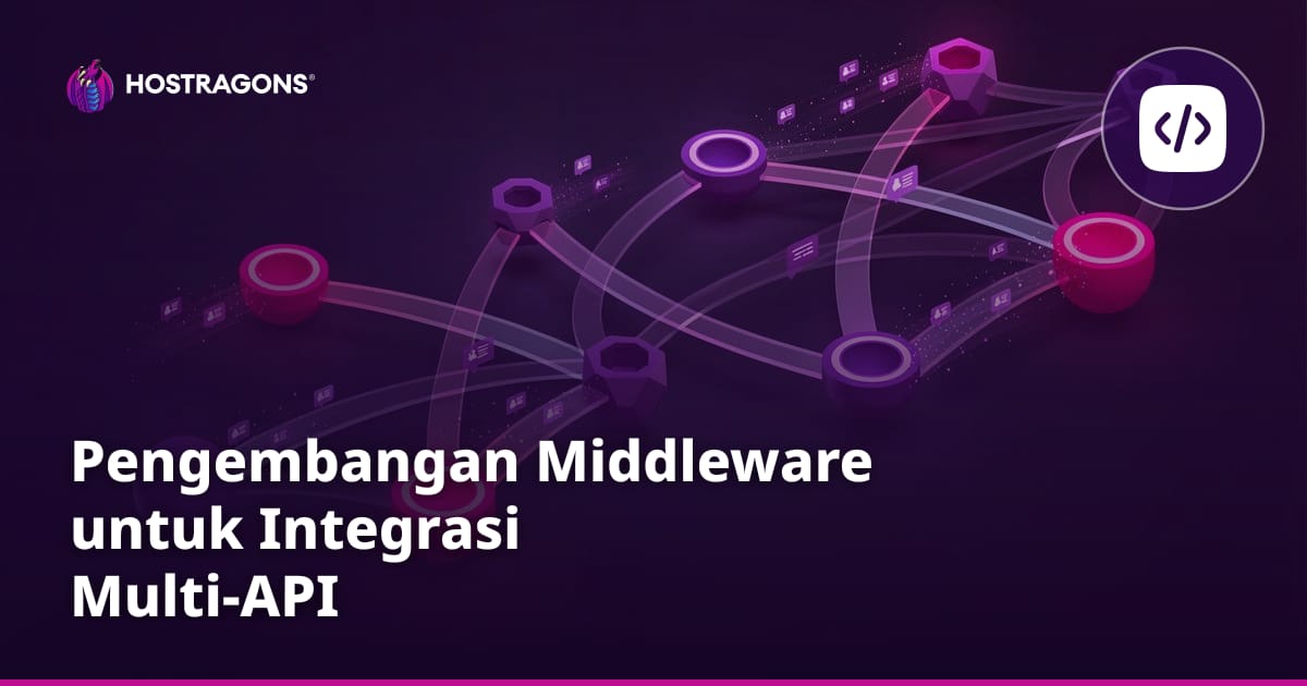 Pengembangan Middleware untuk Integrasi Multi-API