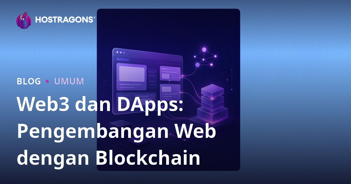 Web3 dan DApps: Pengembangan Web dengan Blockchain