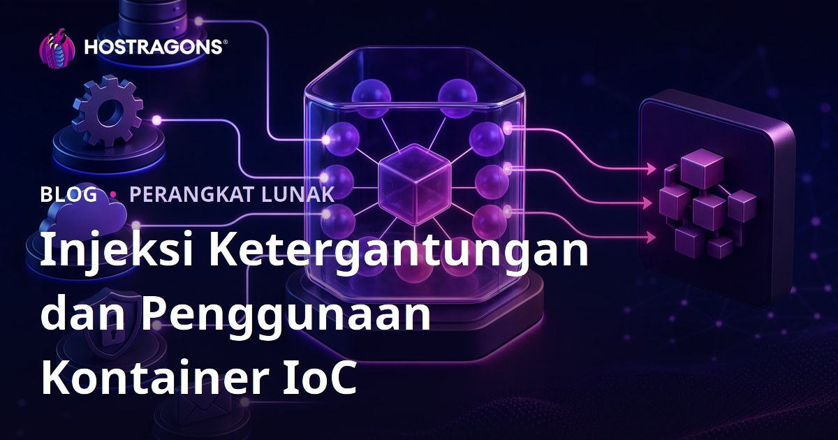 Injeksi Ketergantungan dan Penggunaan Kontainer IoC