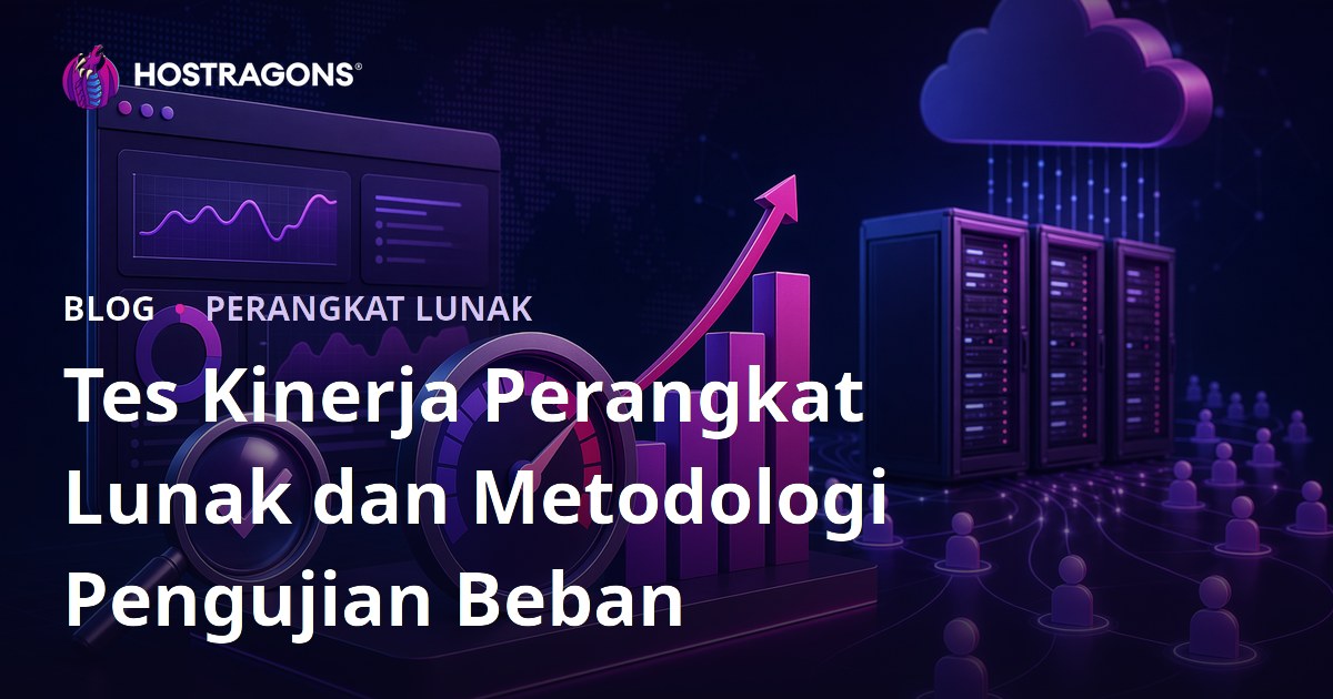 Tes Kinerja Perangkat Lunak dan Metodologi Pengujian Beban