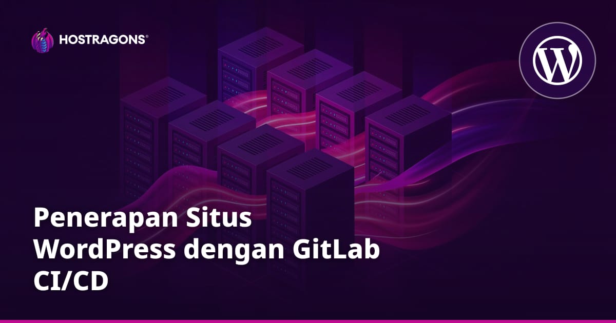 Penerapan Situs WordPress dengan GitLab CI/CD