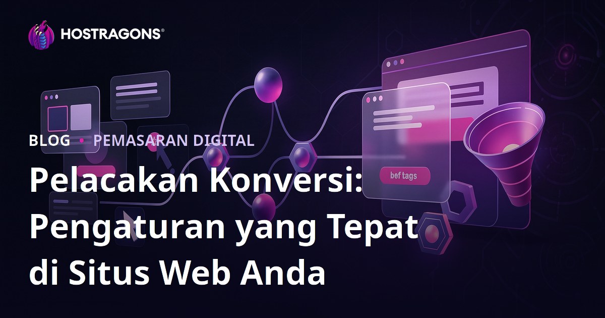Pelacakan Konversi: Pengaturan yang Tepat di Situs Web Anda