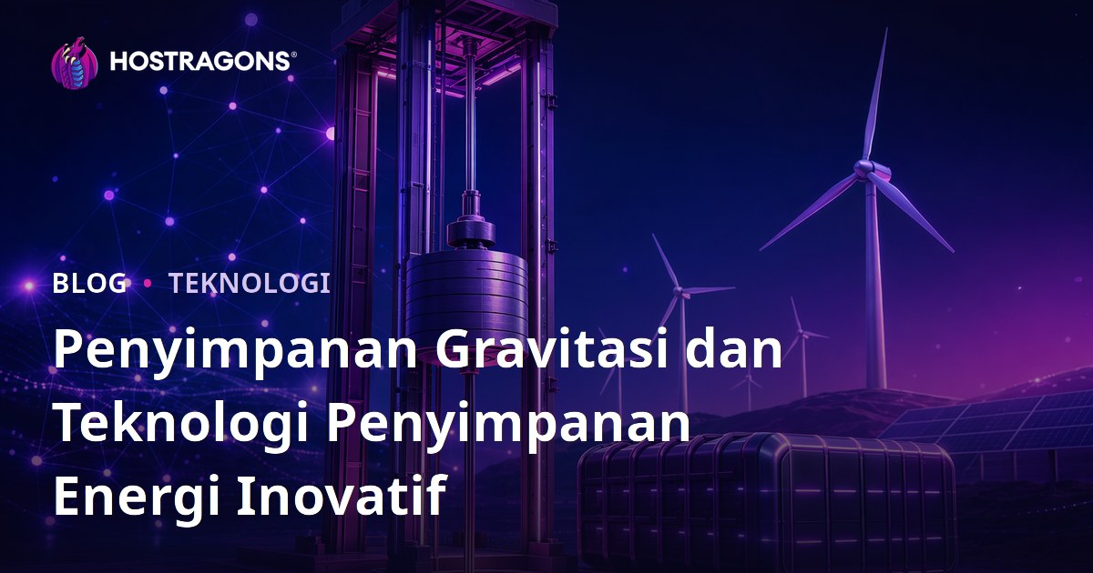 Penyimpanan Gravitasi dan Teknologi Penyimpanan Energi Inovatif