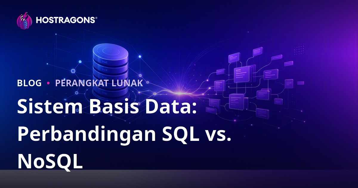 Sistem Basis Data: Perbandingan SQL vs. NoSQL