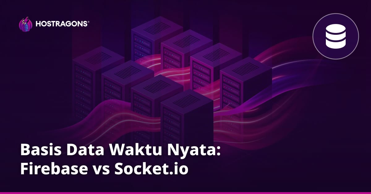 Basis Data Waktu Nyata: Firebase vs Socket.io