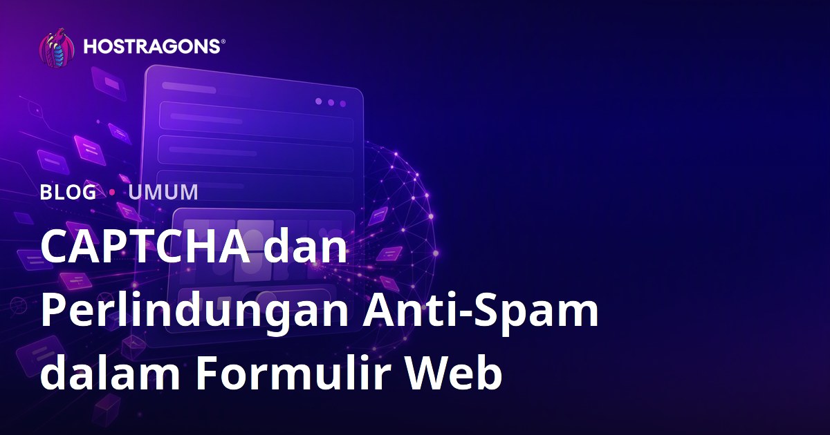 CAPTCHA dan Perlindungan Anti-Spam dalam Formulir Web