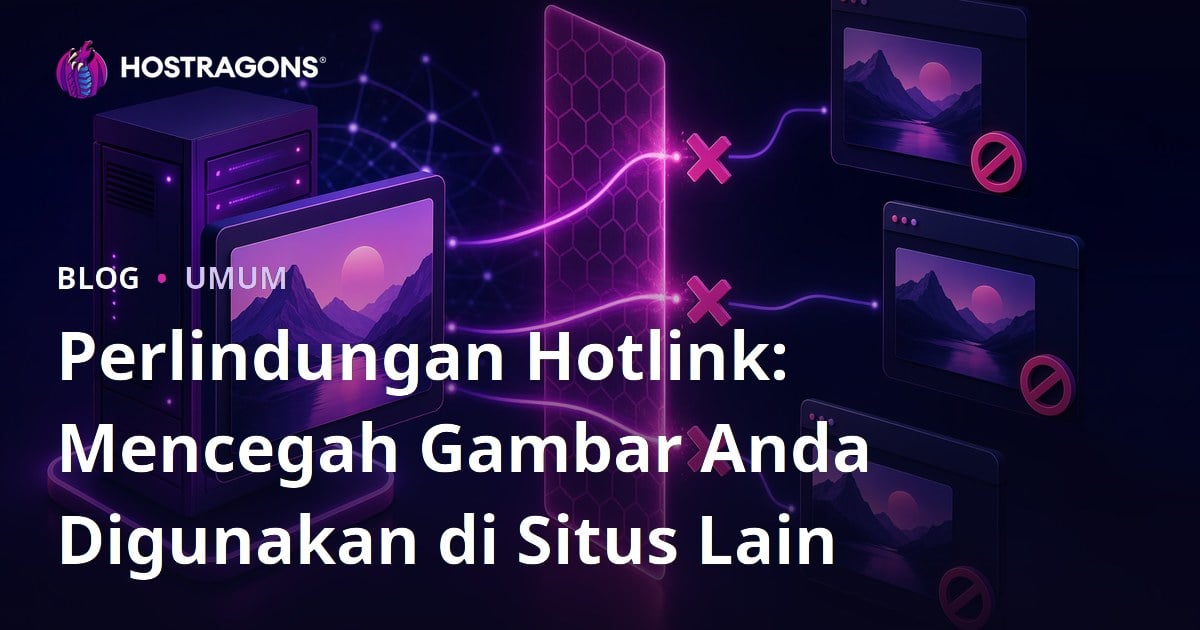 Perlindungan Hotlink: Mencegah Gambar Anda Digunakan di Situs Lain