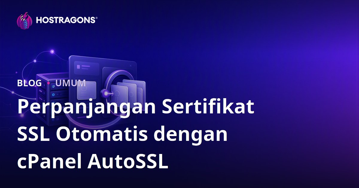 Perpanjangan Sertifikat SSL Otomatis dengan cPanel AutoSSL