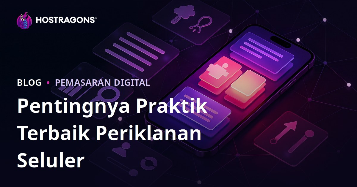 Pentingnya Praktik Terbaik Periklanan Seluler
