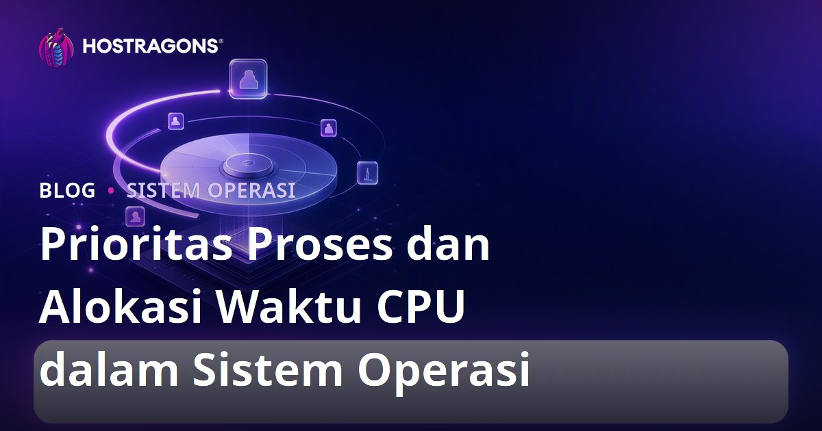 Prioritas Proses dan Alokasi Waktu CPU dalam Sistem Operasi