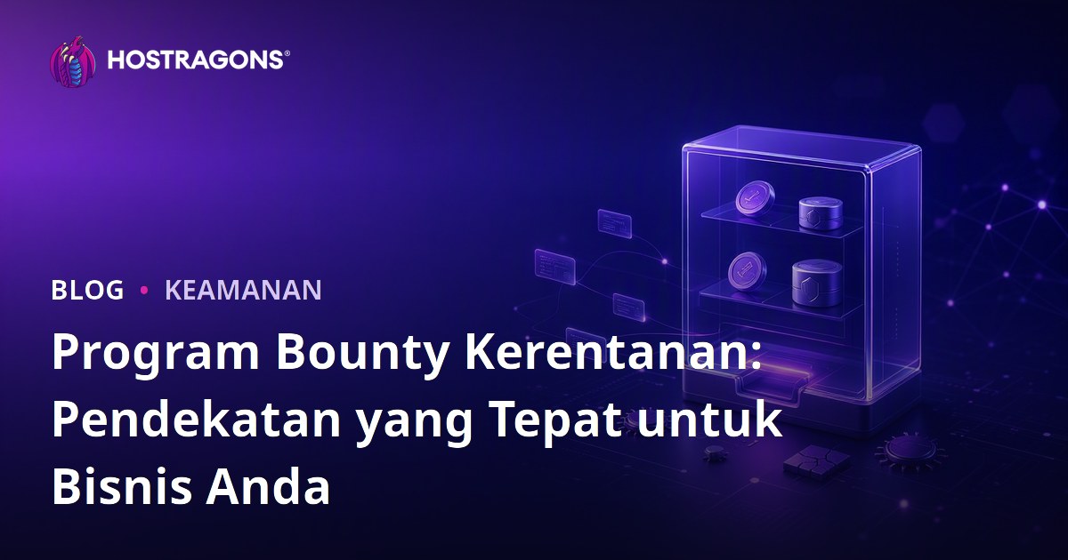 Program Bounty Kerentanan: Pendekatan yang Tepat untuk Bisnis Anda
