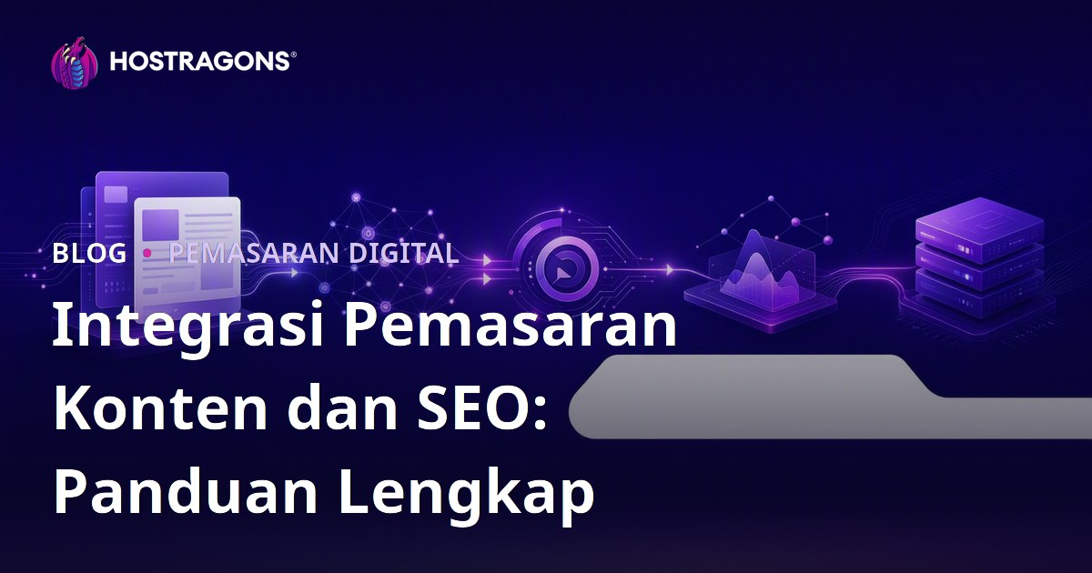 Integrasi Pemasaran Konten dan SEO: Panduan Lengkap