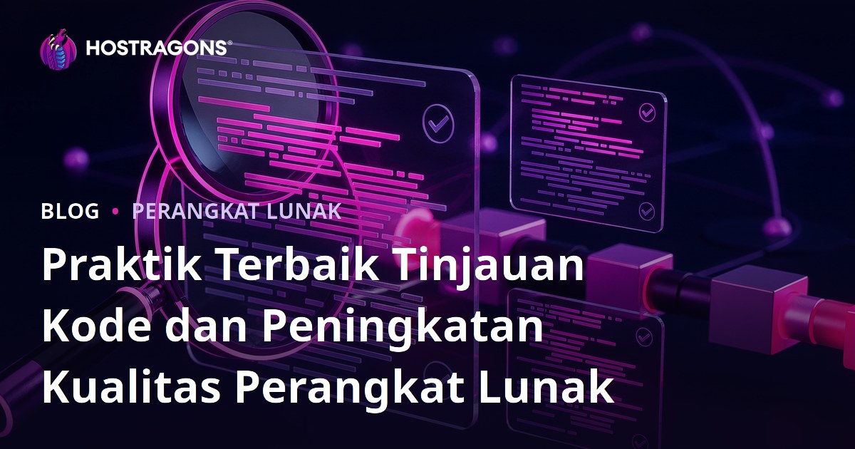 Praktik Terbaik Tinjauan Kode dan Peningkatan Kualitas Perangkat Lunak