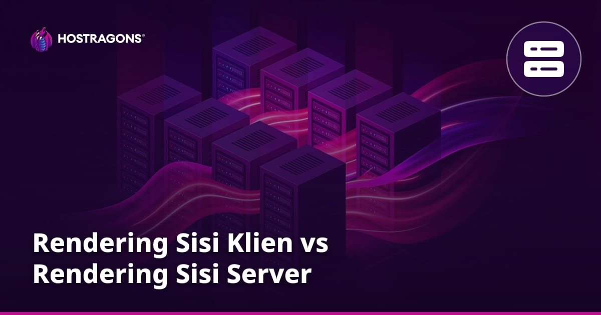 Rendering Sisi Klien vs Rendering Sisi Server